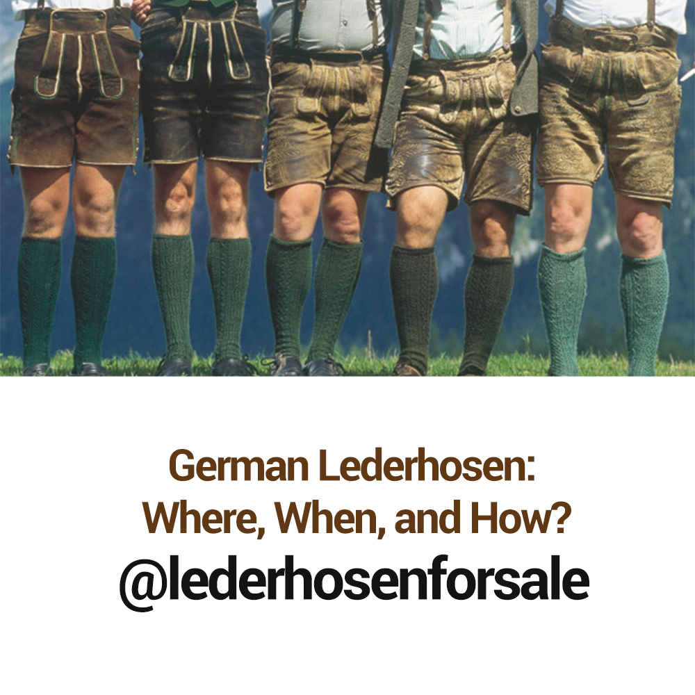 German Lederhosen: Where, When, and How? 2 German Lederhosen - Lederhosen For Sale